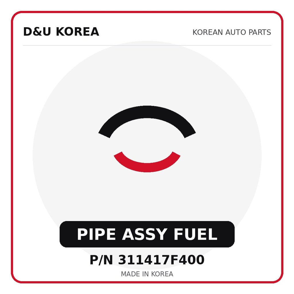 Genuine Mobis PIPE ASSY FUEL 311417F400 - Korean auto parts from D&U Korea