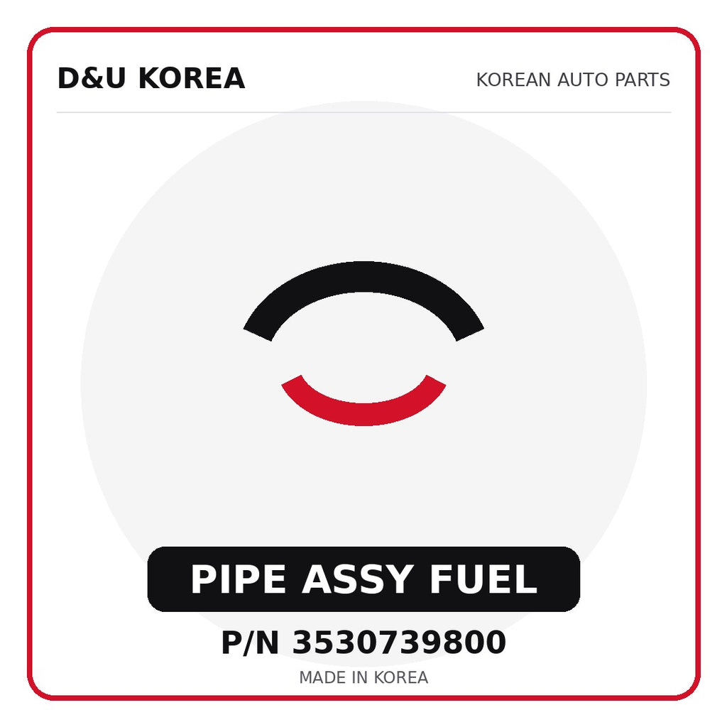 Genuine Mobis PIPE ASSY FUEL 3530739800 - Korean auto parts from D&U Korea