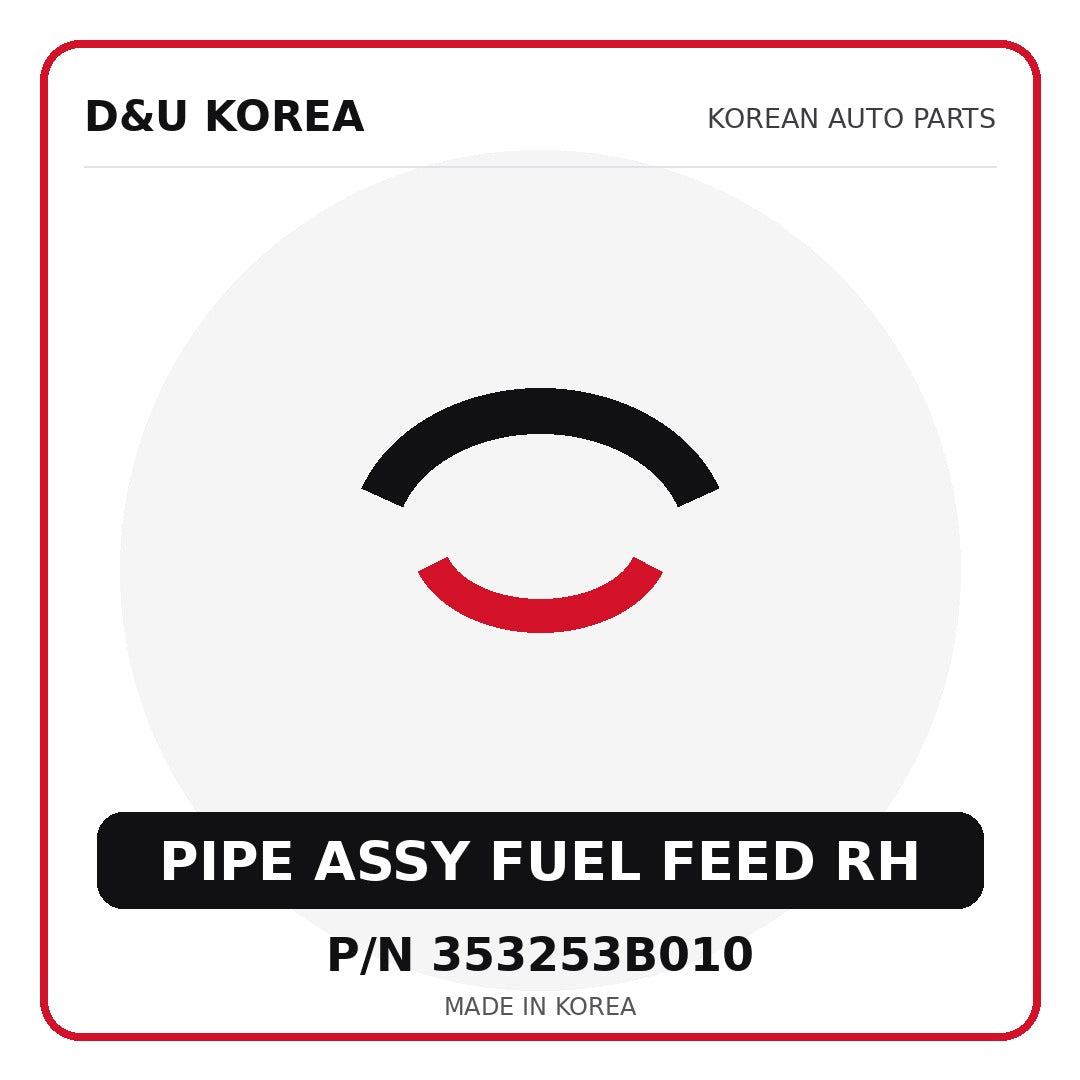 Genuine Mobis PIPE ASSY FUEL FEED RH 353253B010 for Korean vehicles | D&U Korea