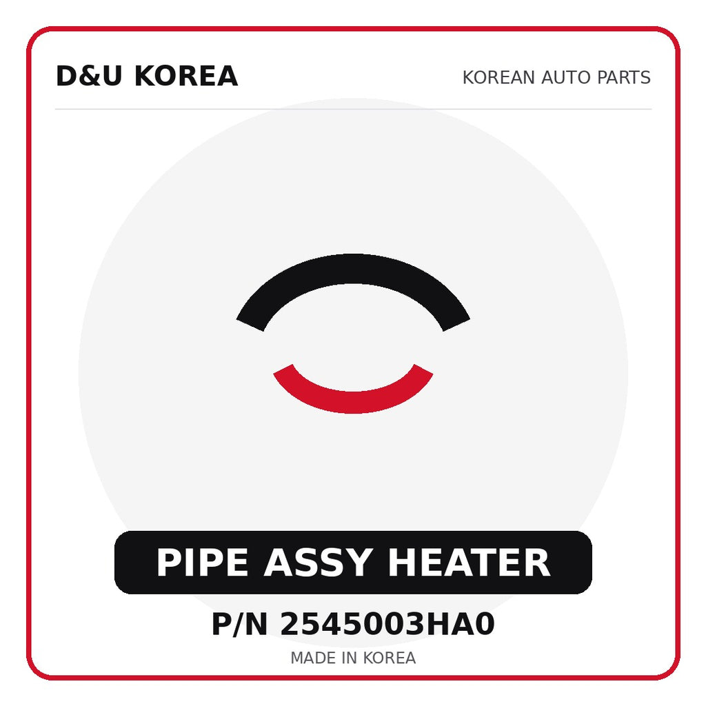 Genuine Mobis PIPE ASSY HEATER 2545003HA0 - Korean auto parts from D&U Korea