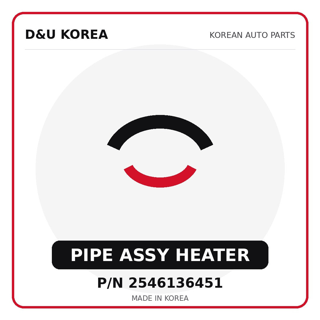 Genuine Mobis PIPE ASSY HEATER 2546136451 - Korean auto parts from D&U Korea