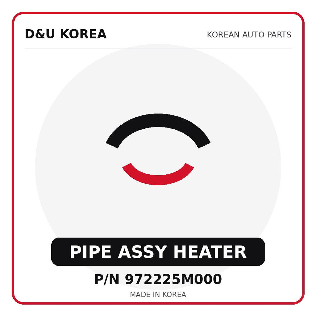 Genuine Mobis PIPE ASSY HEATER 972225M000 for Korean vehicles | D&U Korea
