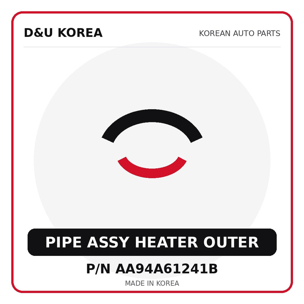 Genuine Mobis PIPE ASSY HEATER OUTER AA94A61241B for Korean vehicles | D&U Korea