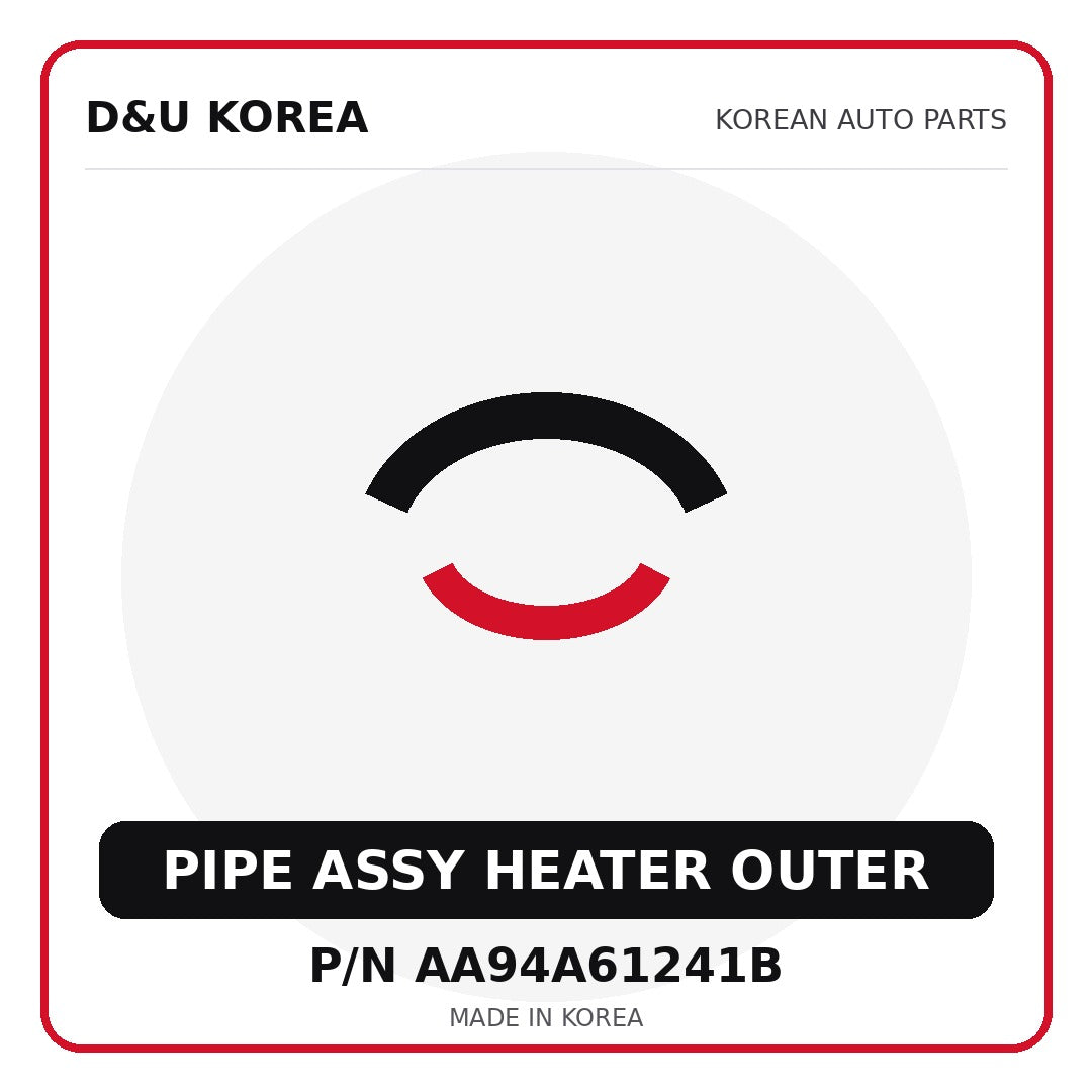 Genuine Mobis PIPE ASSY HEATER OUTER AA94A61241B for Korean vehicles | D&U Korea
