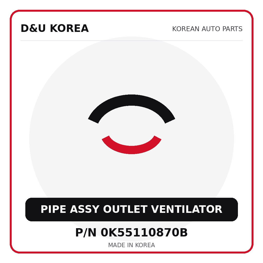 Genuine Mobis PIPE ASSY OUTLET VENTILATOR 0K55110870B - Korean auto parts from D&U Korea