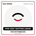 Genuine Mobis PIPE ASSY SUCTION LIQUID 97770DO100 for Korean vehicles | D&U Korea