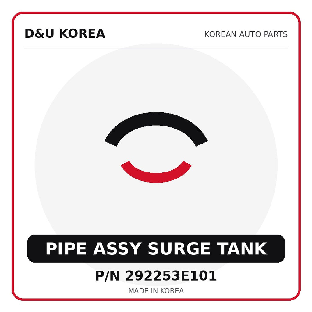Genuine Mobis PIPE ASSY SURGE TANK 292253E101 for Korean vehicles | D&U Korea
