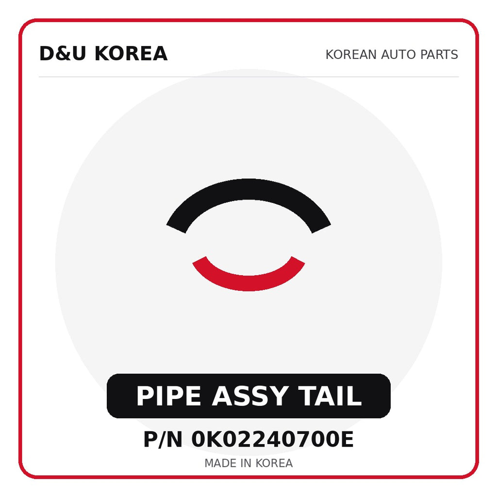 Genuine Mobis PIPE ASSY TAIL 0K02240700E - Korean auto parts from D&U Korea