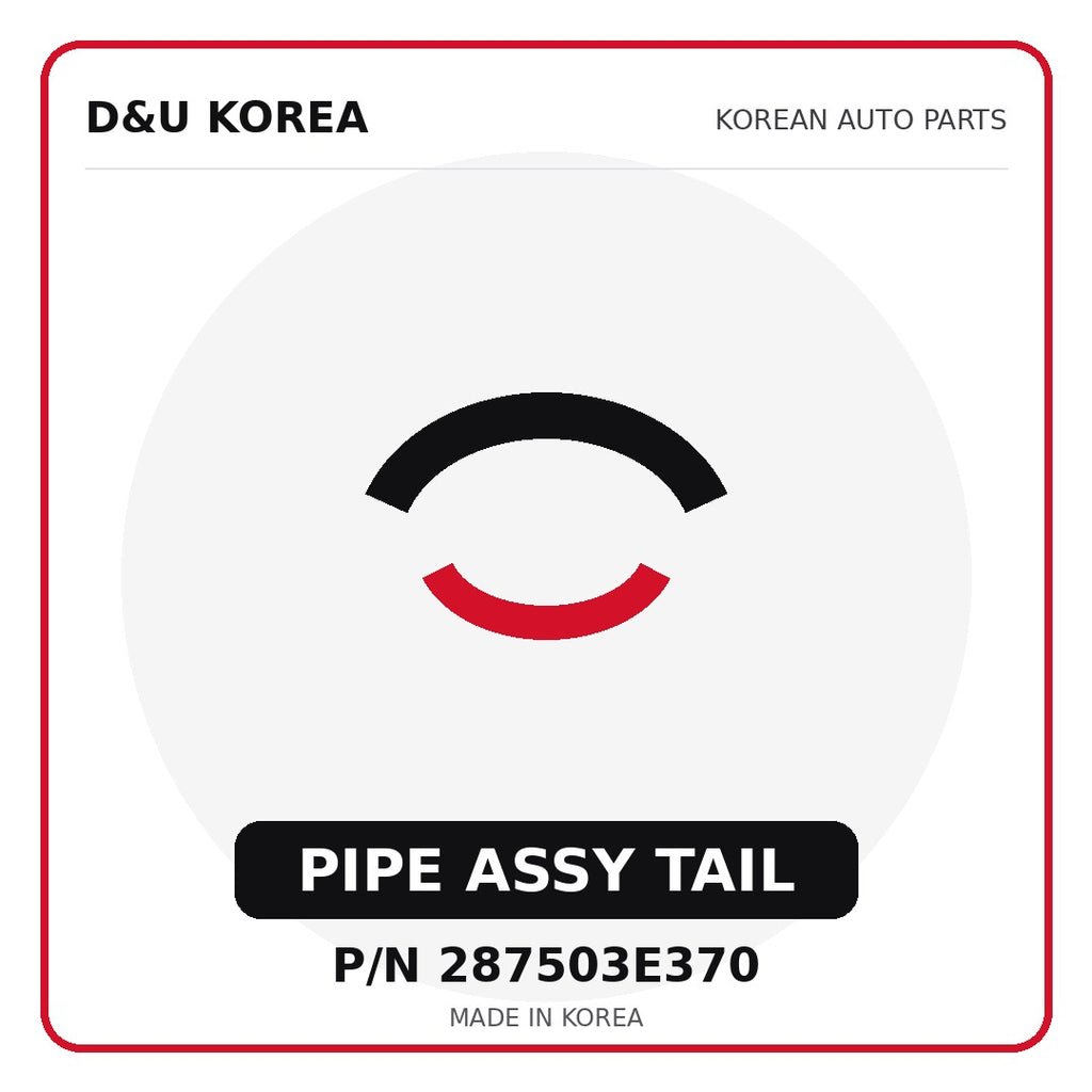Genuine Mobis PIPE ASSY TAIL 287503E370 - Korean auto parts from D&U Korea