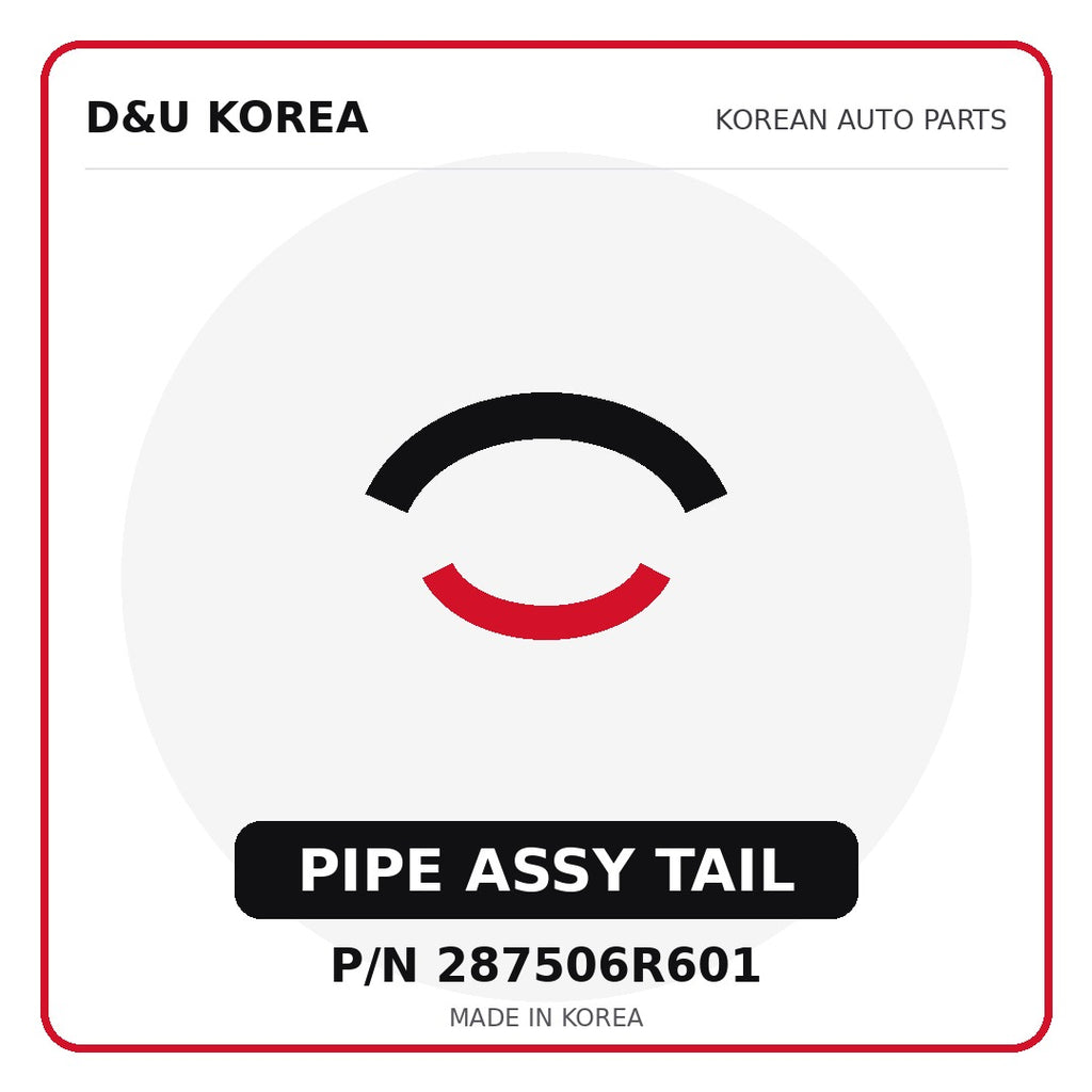 Genuine Mobis PIPE ASSY TAIL 287506R601 - Korean auto parts from D&U Korea