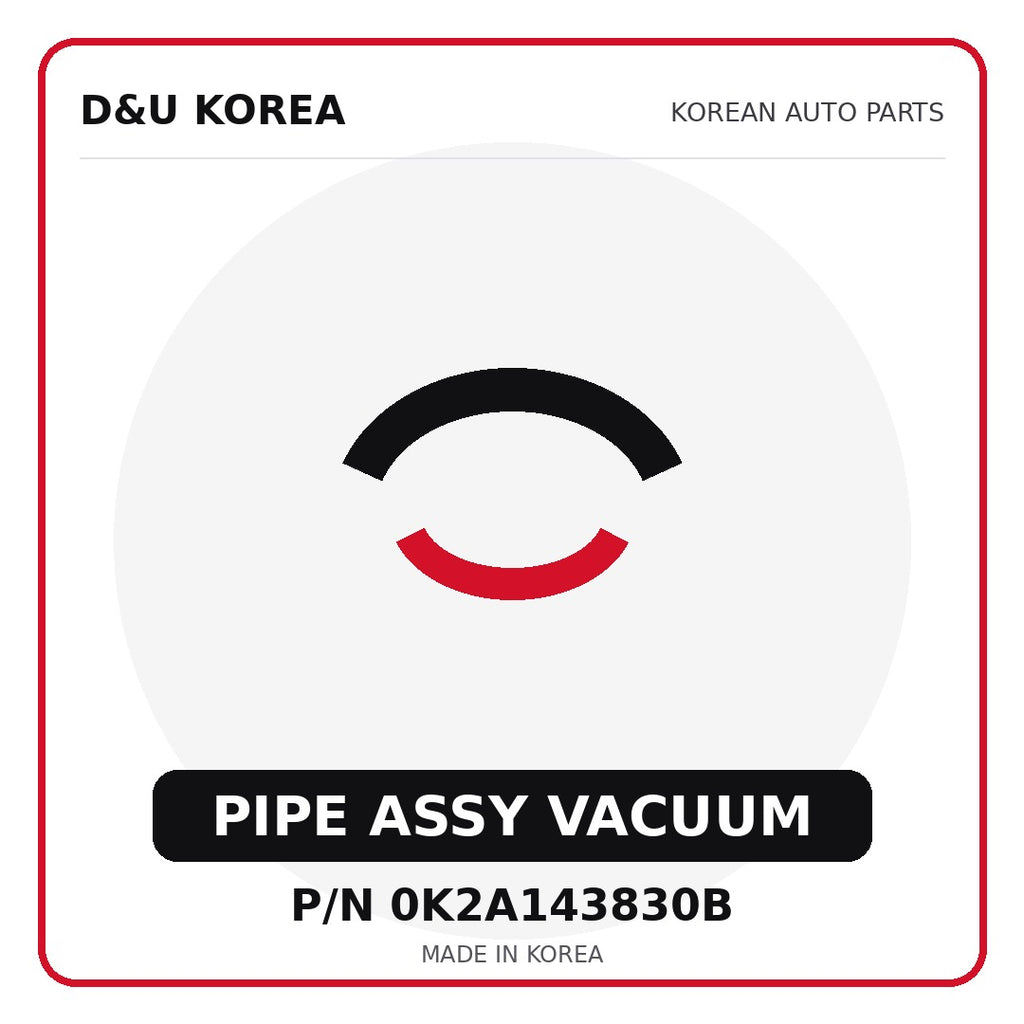 Genuine Mobis PIPE ASSY VACUUM 0K2A143830B - Korean auto parts from D&U Korea