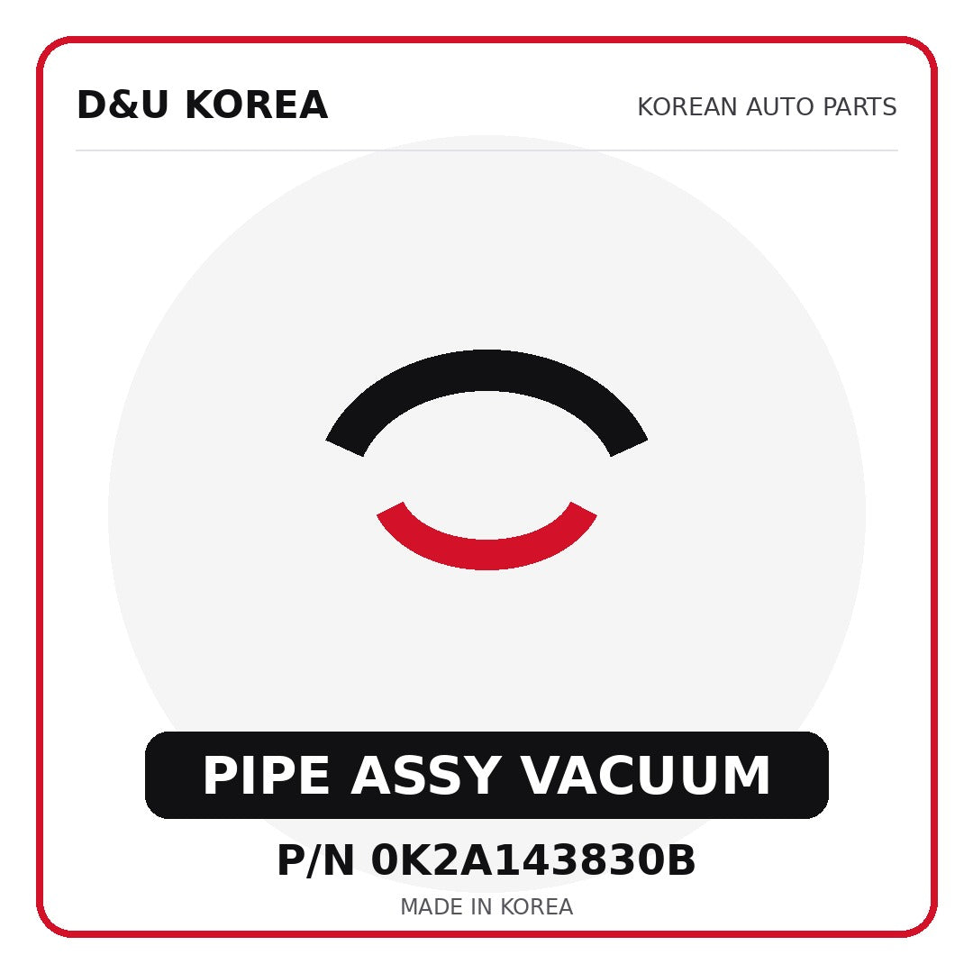 Genuine Mobis PIPE ASSY VACUUM 0K2A143830B - Korean auto parts from D&U Korea