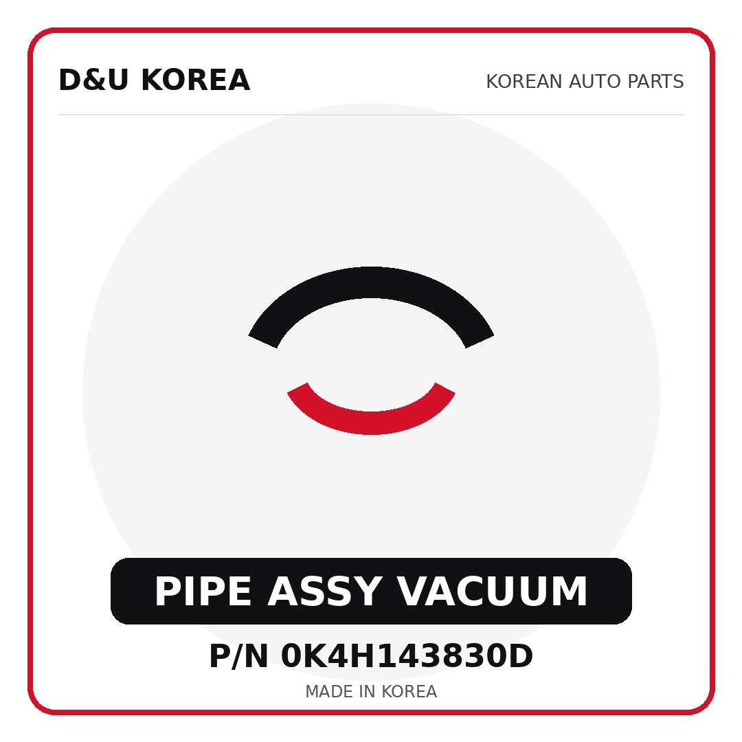 Genuine Mobis PIPE ASSY VACUUM 0K4H143830D - Korean auto parts from D&U Korea