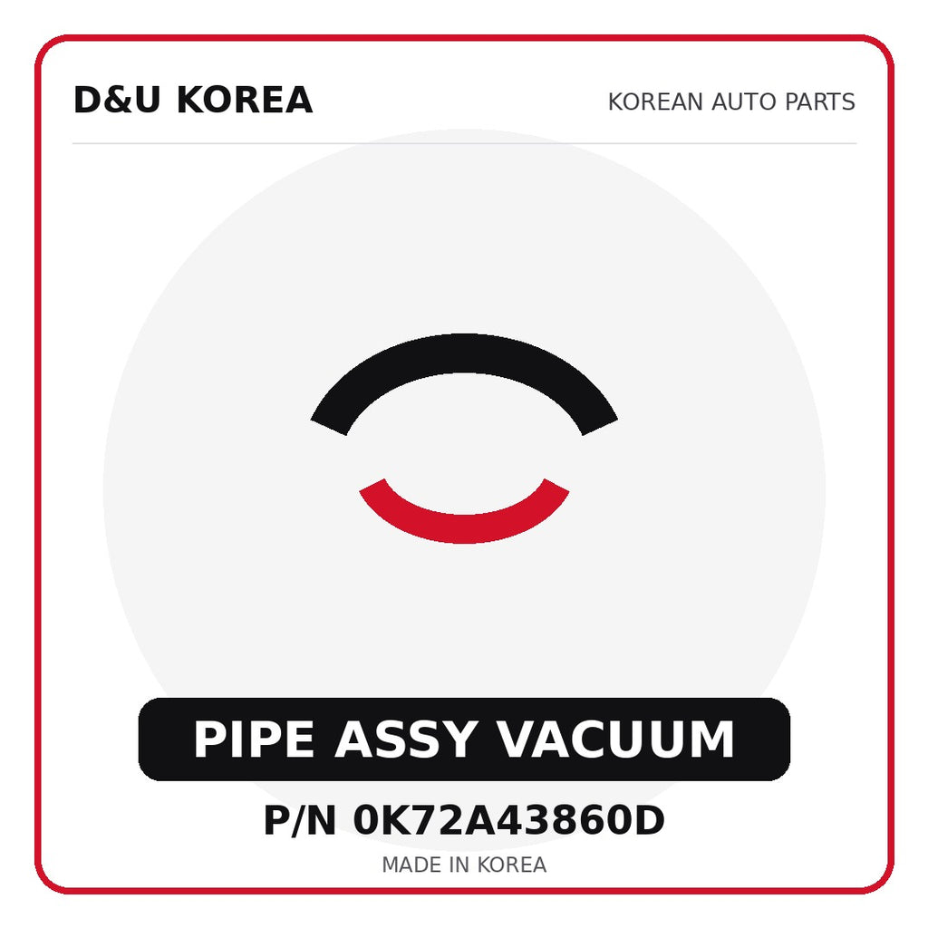 Genuine Mobis PIPE ASSY VACUUM 0K72A43860D - Korean auto parts from D&U Korea