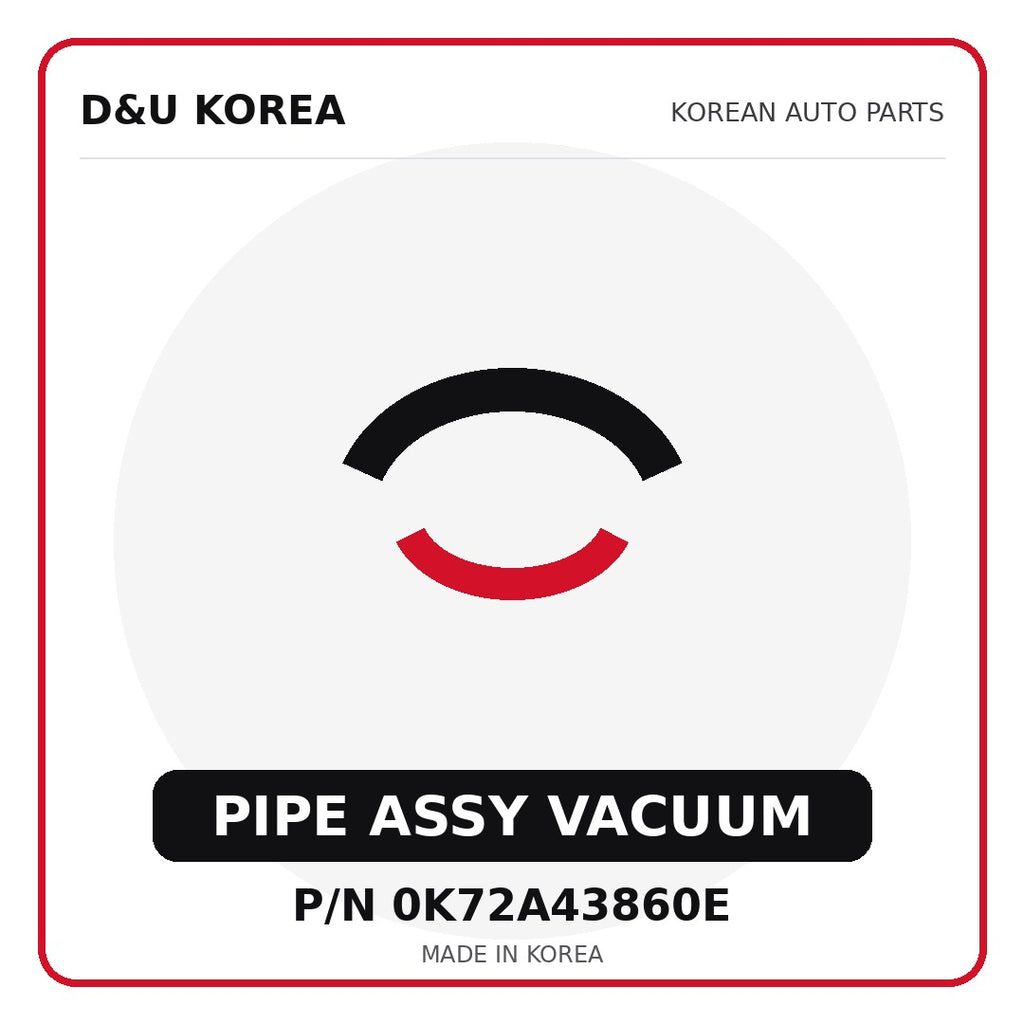 Genuine Mobis PIPE ASSY VACUUM 0K72A43860E - Korean auto parts from D&U Korea