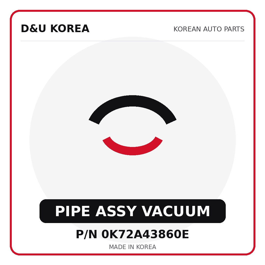 Genuine Mobis PIPE ASSY VACUUM 0K72A43860E - Korean auto parts from D&U Korea