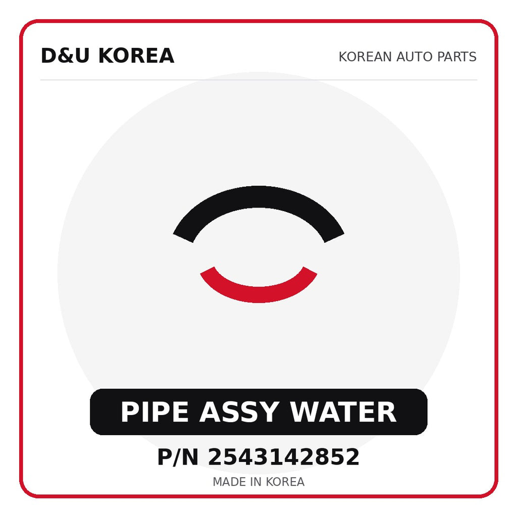 Genuine Mobis PIPE ASSY WATER 2543142852 for Korean vehicles | D&U Korea