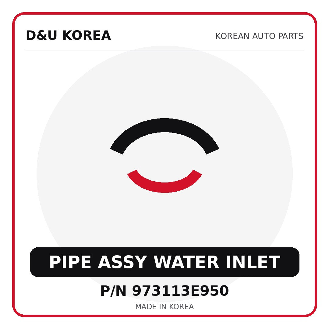 Genuine Mobis PIPE ASSY WATER INLET 973113E950 for Korean vehicles | D&U Korea