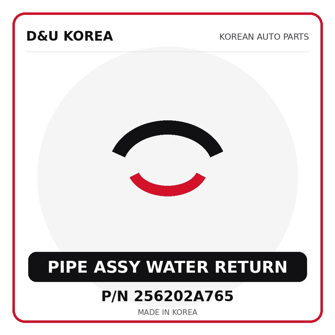Genuine Mobis PIPE ASSY WATER RETURN 256202A765 - Korean auto parts from D&U Korea