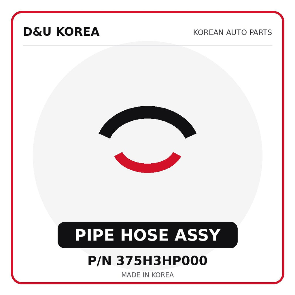 Genuine Mobis PIPE HOSE ASSY 375H3HP000 - Korean auto parts from D&U Korea