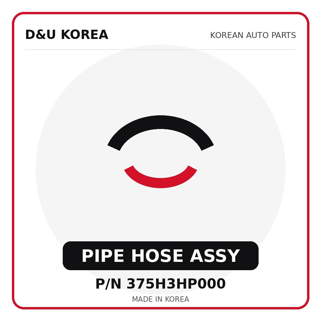 Genuine Mobis PIPE HOSE ASSY 375H3HP000 - Korean auto parts from D&U Korea