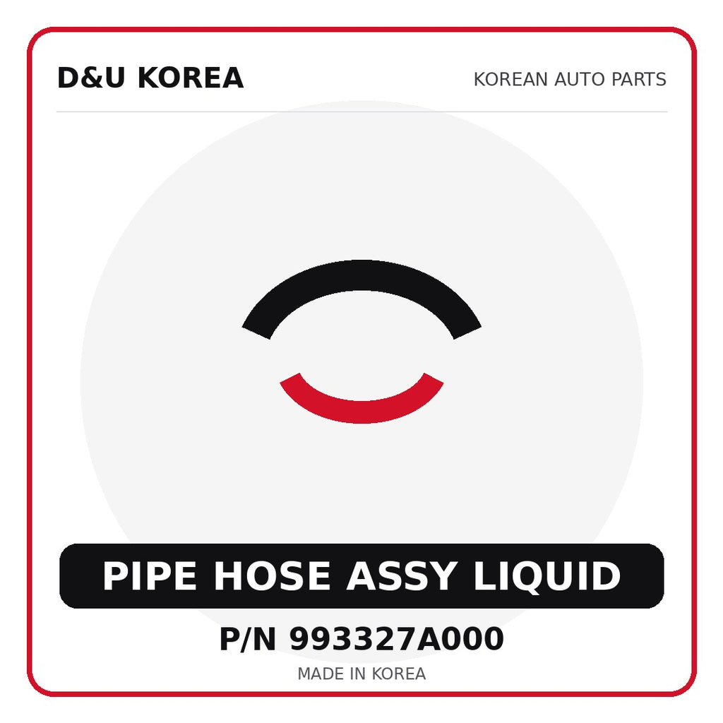 Genuine Mobis PIPE HOSE ASSY LIQUID 993327A000 - Korean auto parts from D&U Korea
