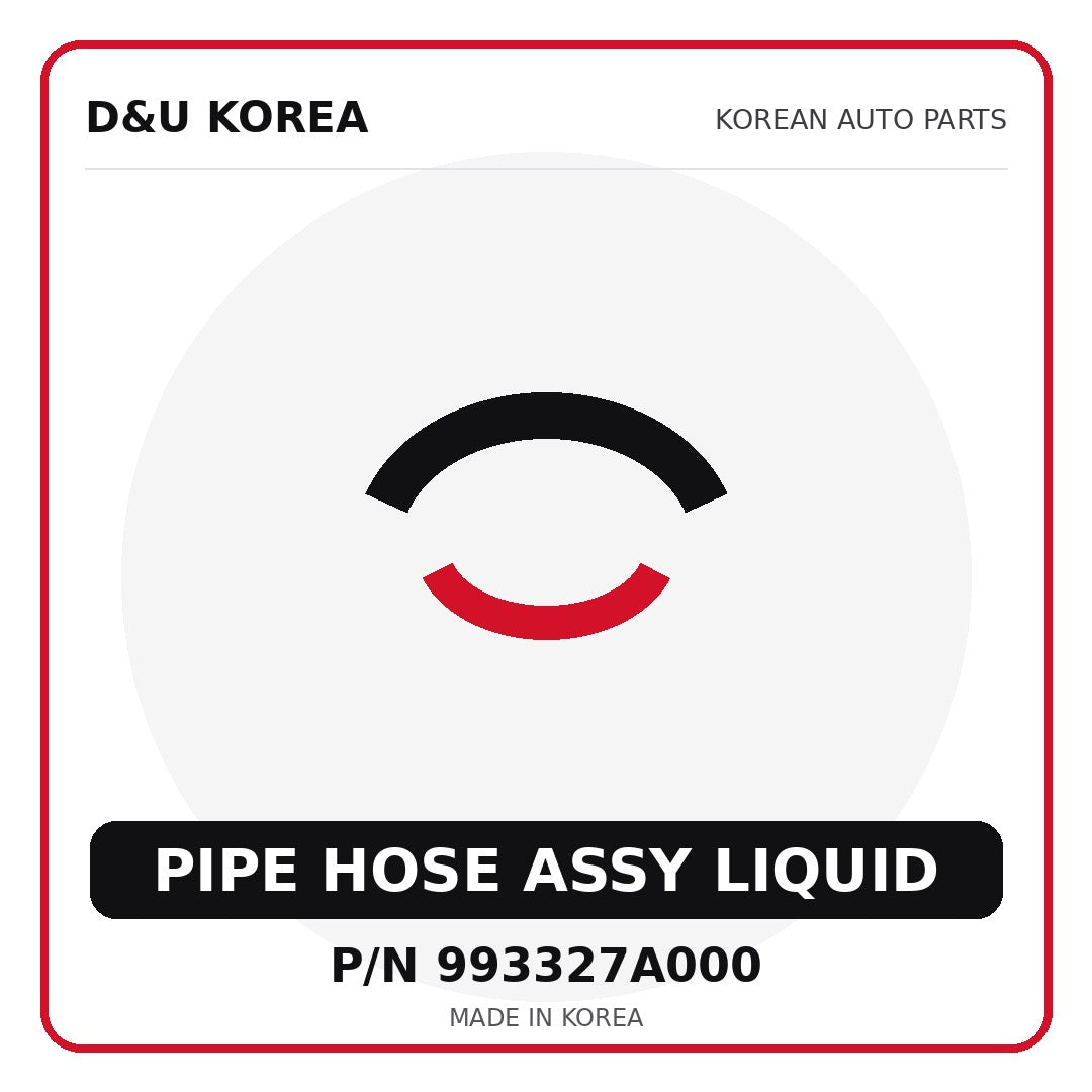 Genuine Mobis PIPE HOSE ASSY LIQUID 993327A000 - Korean auto parts from D&U Korea