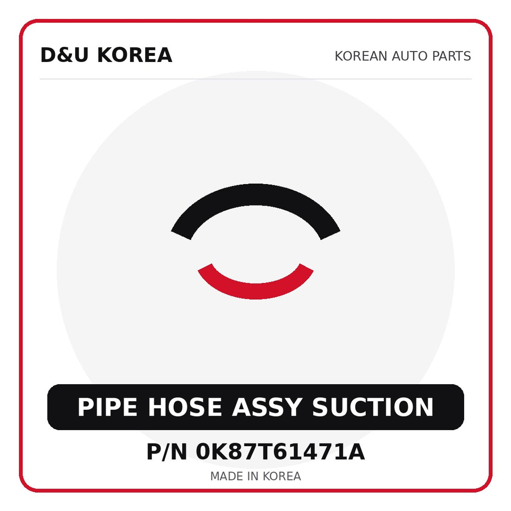 Genuine Mobis PIPE HOSE ASSY SUCTION 0K87T61471A - Korean auto parts from D&U Korea