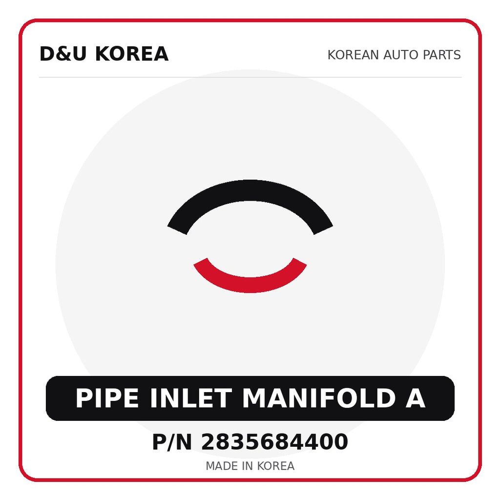 Genuine Mobis PIPE INLET MANIFOLD A 2835684400 - Korean auto parts from D&U Korea