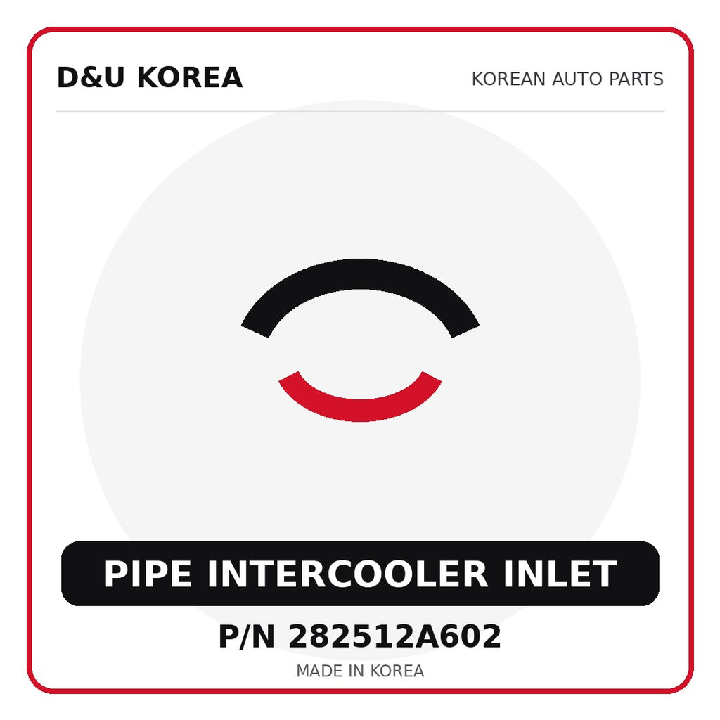 Genuine Mobis PIPE INTERCOOLER INLET 282512A602 for Korean vehicles | D&U Korea