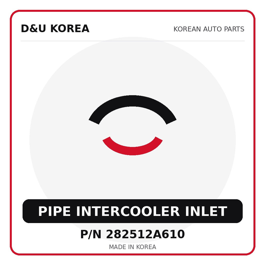 Genuine Mobis PIPE INTERCOOLER INLET 282512A610 - Korean auto parts from D&U Korea