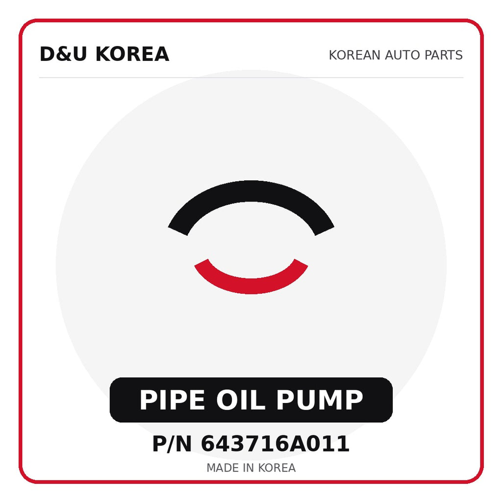 Genuine Mobis PIPE OIL PUMP 643716A011 - Korean auto parts from D&U Korea