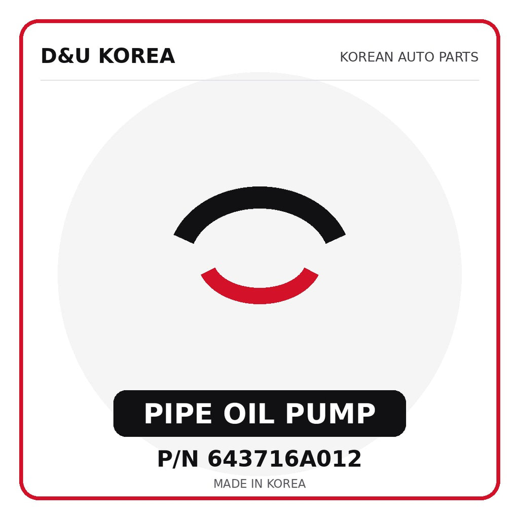 Genuine Mobis PIPE OIL PUMP 643716A012 - Korean auto parts from D&U Korea