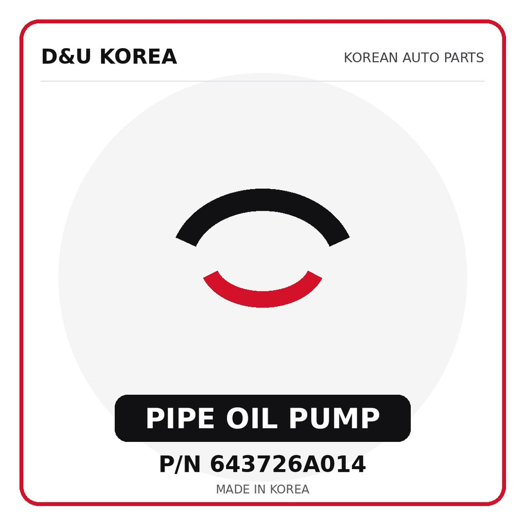 Genuine Mobis PIPE OIL PUMP 643726A014 - Korean auto parts from D&U Korea