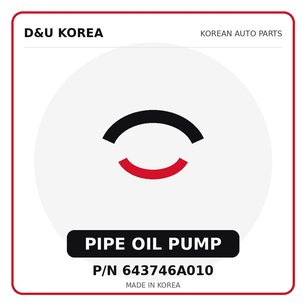 Genuine Mobis PIPE OIL PUMP 643746A010 - Korean auto parts from D&U Korea