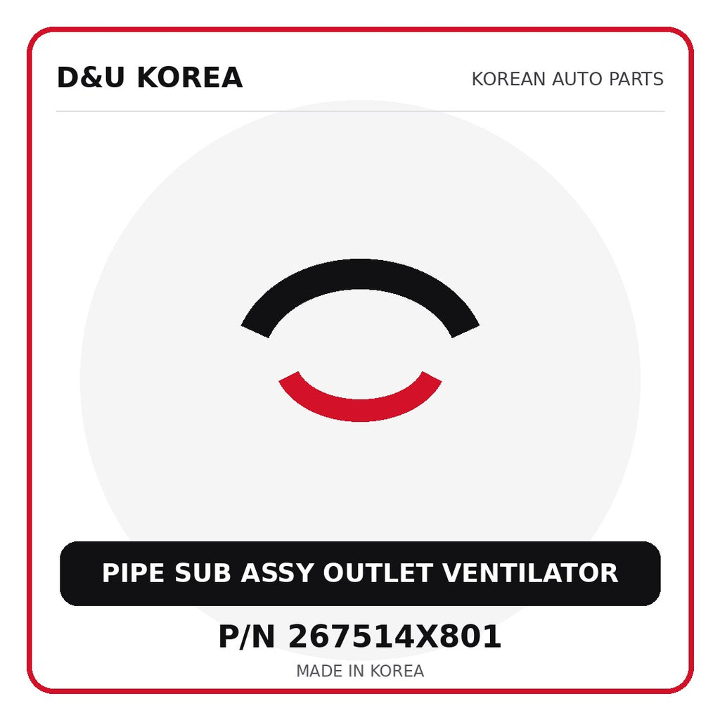 Genuine Mobis PIPE SUB ASSY OUTLET VENTILATOR 267514X801 - Korean auto parts from D&U Korea