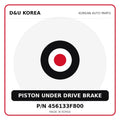 Genuine Mobis PISTON UNDER DRIVE BRAKE 456133F800 for Korean vehicles | D&U Korea