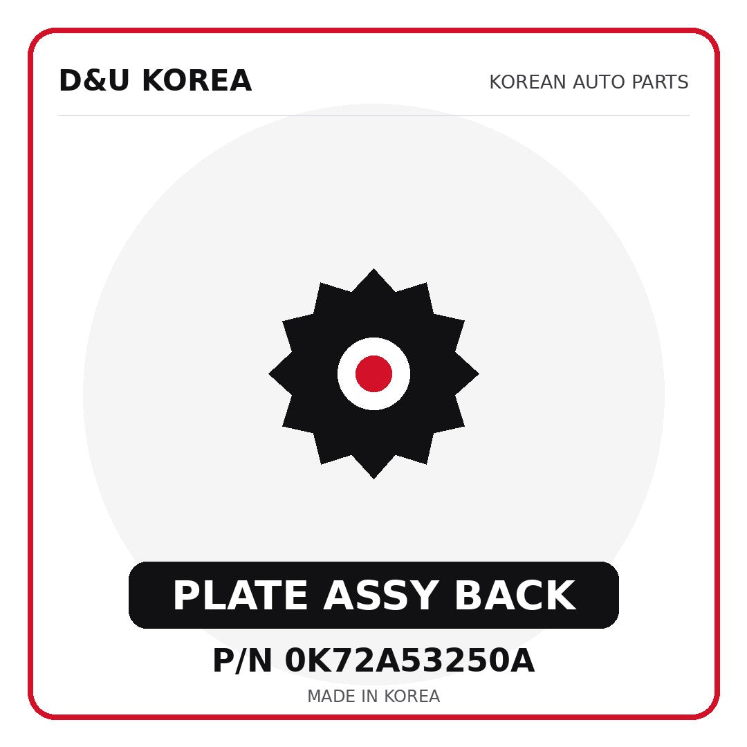 Genuine Mobis PLATE ASSY BACK 0K72A53250A - Korean auto parts from D&U Korea