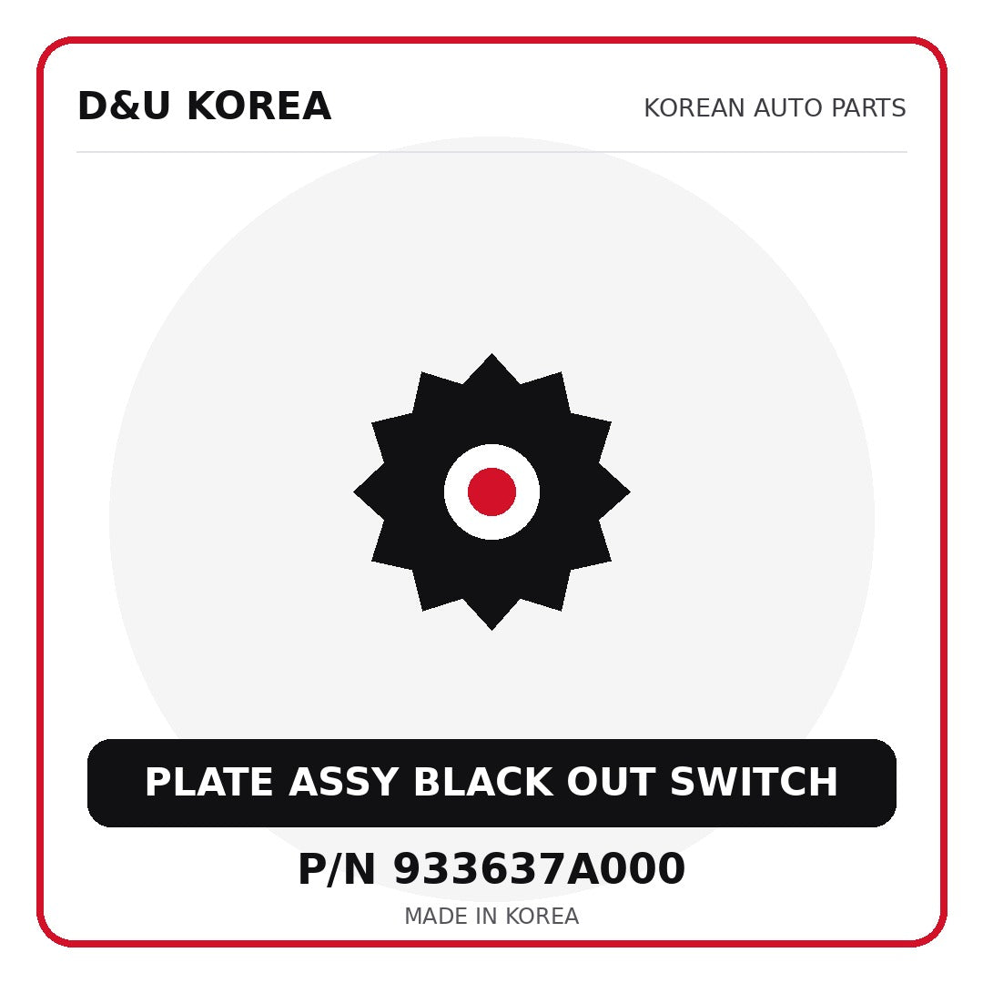 Genuine Mobis PLATE ASSY BLACK OUT SWITCH 933637A000 - Korean auto parts from D&U Korea
