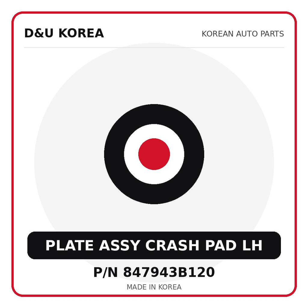Genuine Mobis PLATE ASSY CRASH PAD LH 847943B120 - Korean auto parts from D&U Korea