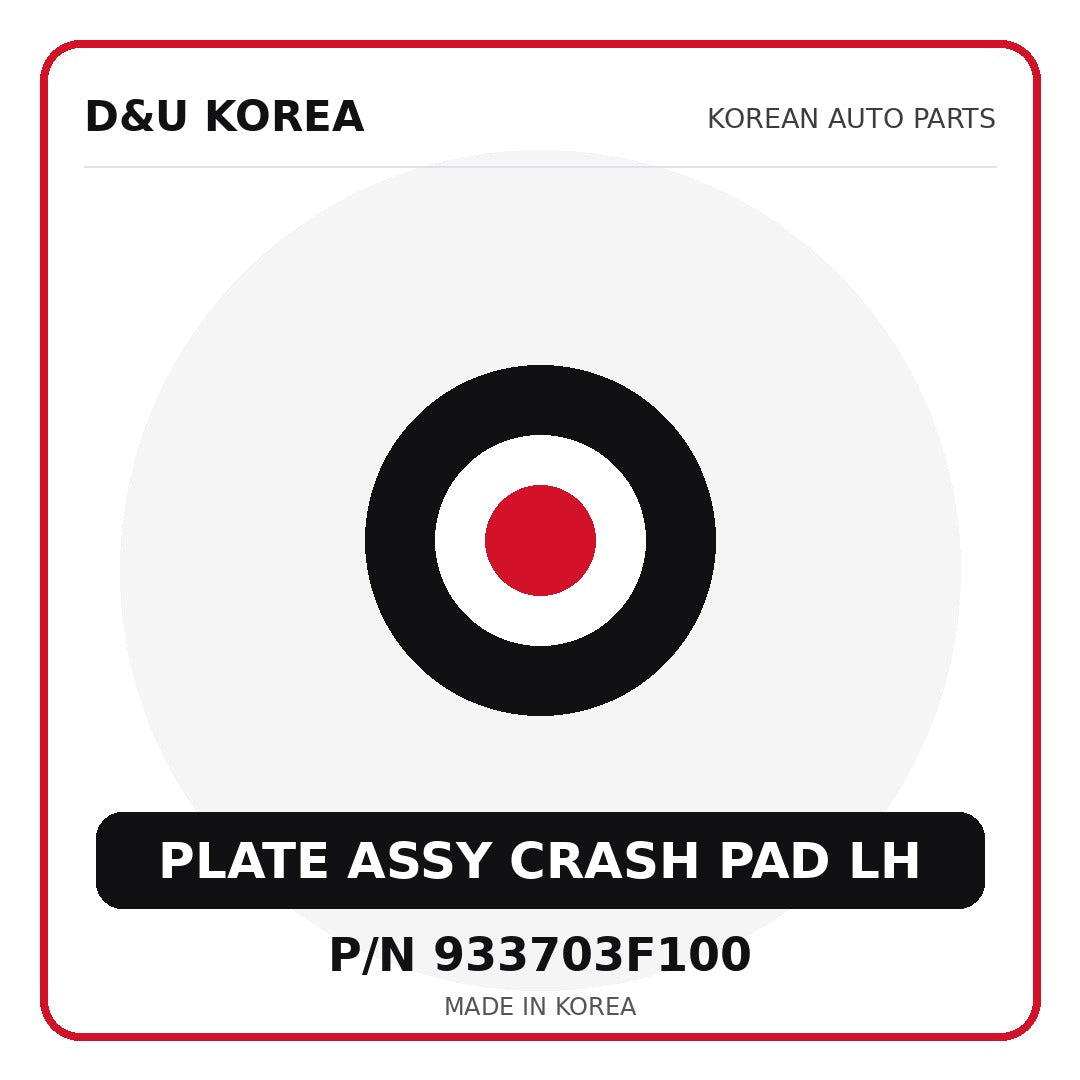 Genuine Mobis PLATE ASSY CRASH PAD LH 933703F100 for Korean vehicles | D&U Korea