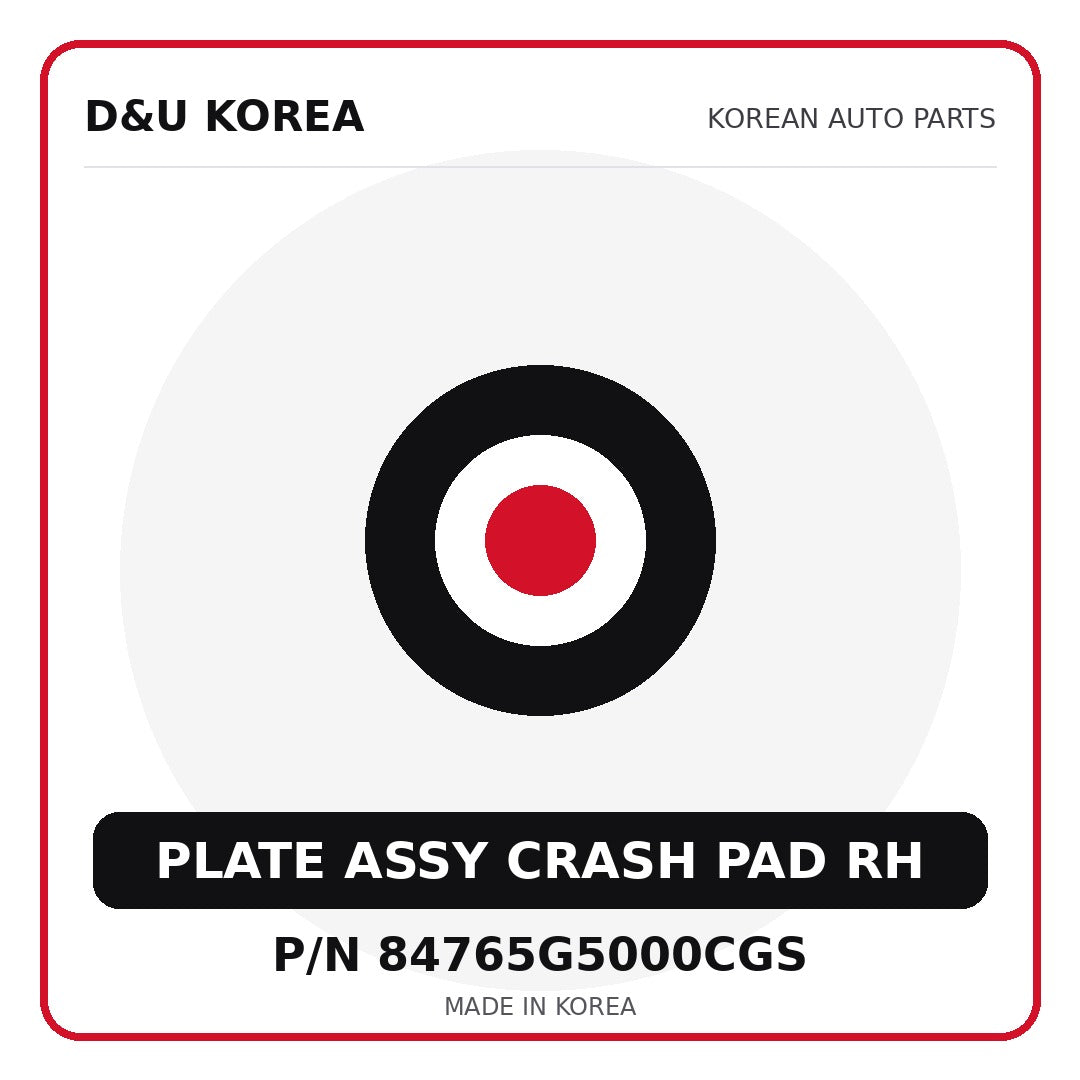 Genuine Mobis PLATE ASSY CRASH PAD RH 84765G5000CGS - Korean auto parts from D&U Korea