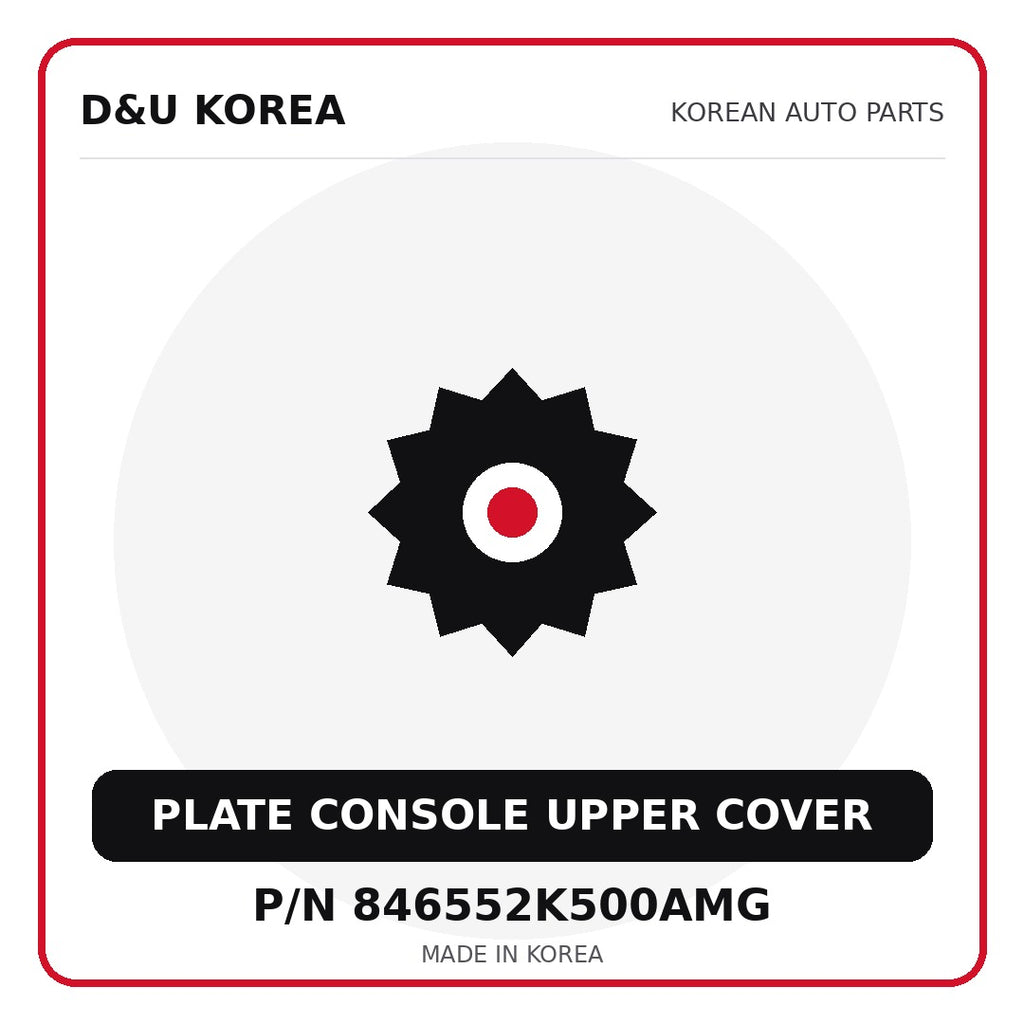 Genuine Mobis PLATE CONSOLE UPPER COVER 846552K500AMG - Korean auto parts from D&U Korea