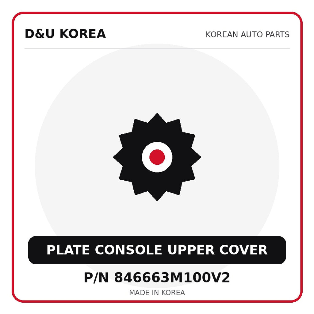 Genuine Mobis PLATE CONSOLE UPPER COVER 846663M100V2 - Korean auto parts from D&U Korea