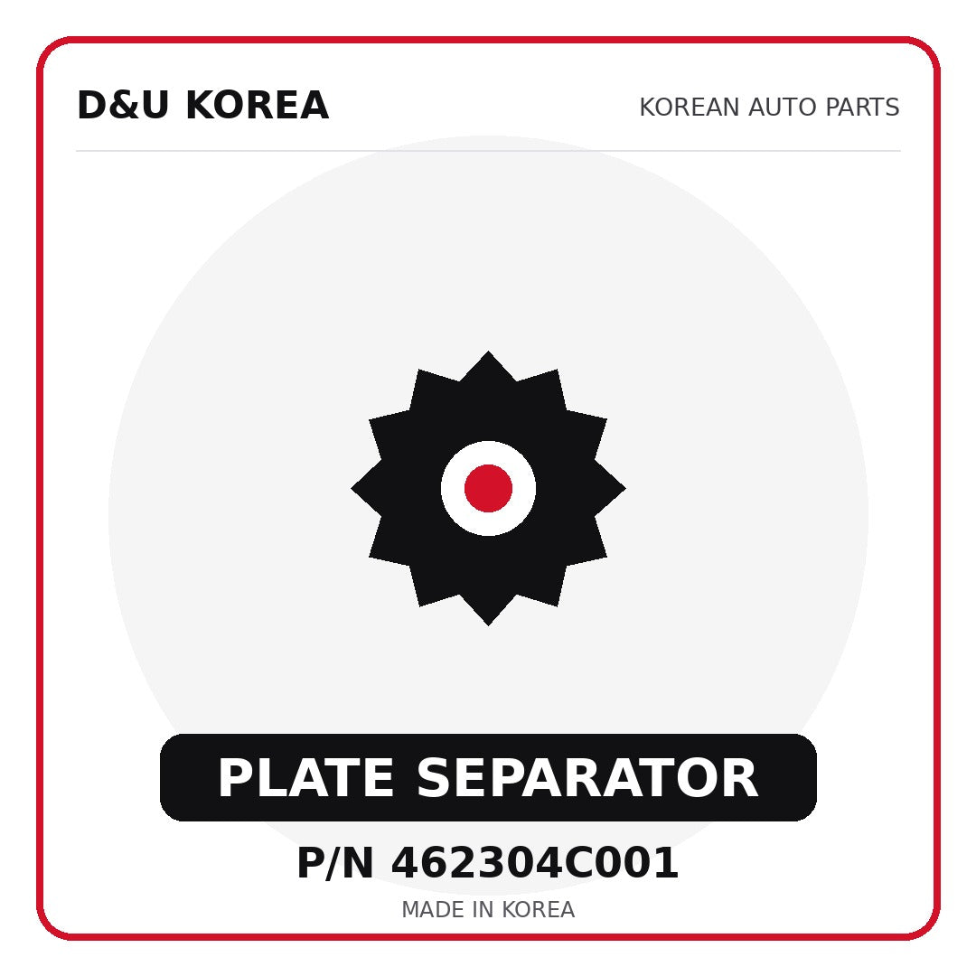 Genuine Mobis PLATE SEPARATOR 462304C001 - Korean auto parts from D&U Korea