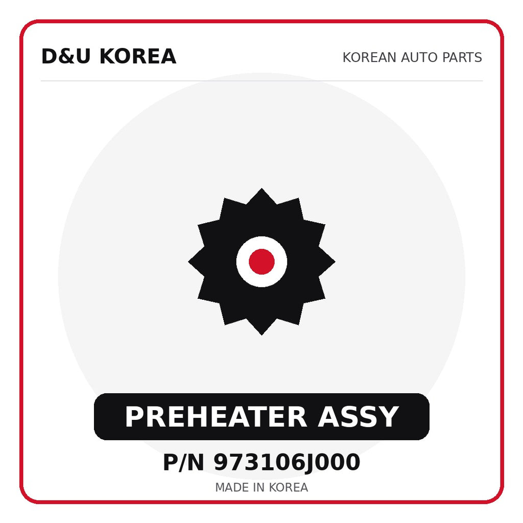 Genuine Mobis PREHEATER ASSY 973106J000 for Korean vehicles | D&U Korea