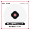 Genuine Mobis PREHEATER ASSY 973107X100 for Korean vehicles | D&U Korea