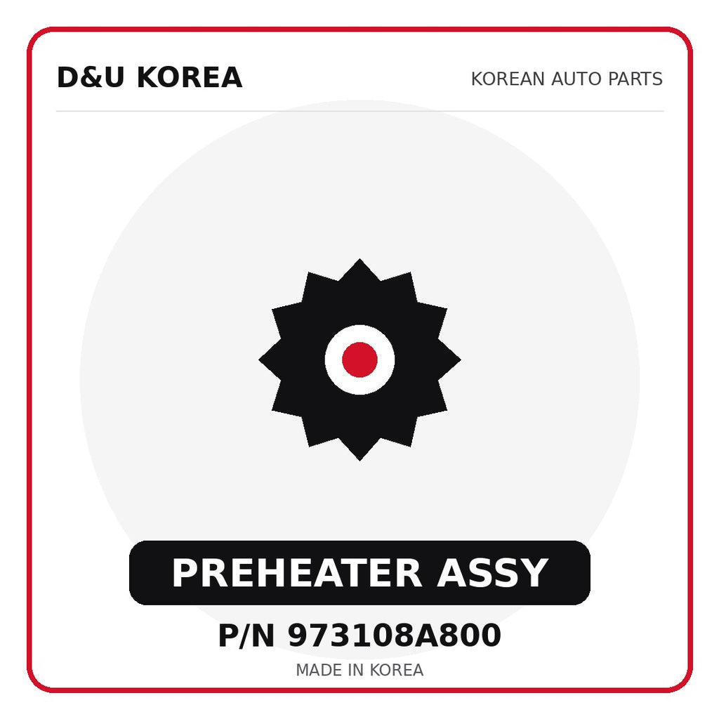 Genuine Mobis PREHEATER ASSY 973108A800 for Korean vehicles | D&U Korea