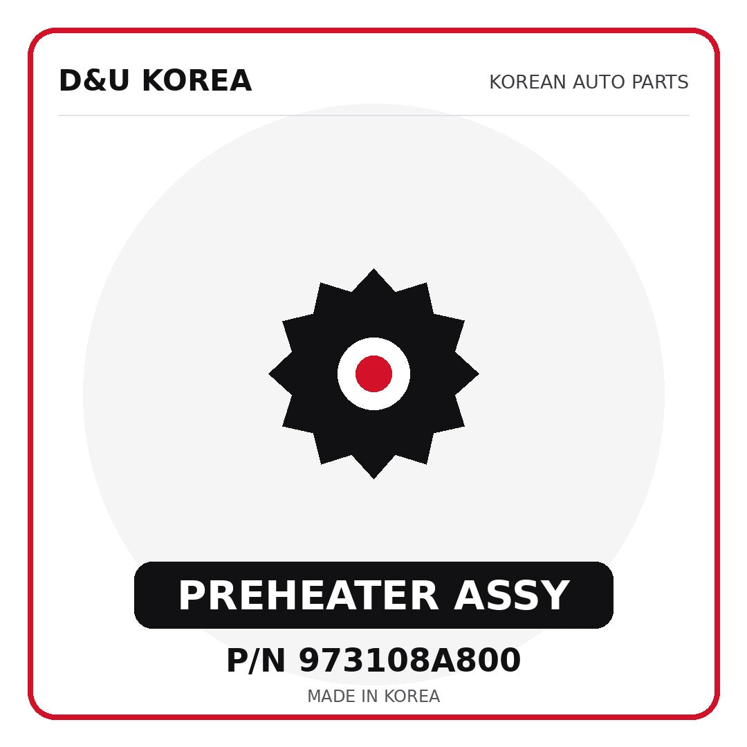 Genuine Mobis PREHEATER ASSY 973108A800 for Korean vehicles | D&U Korea