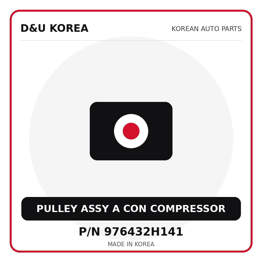 Genuine Mobis PULLEY ASSY A CON COMPRESSOR 976432H141 - Korean auto parts from D&U Korea